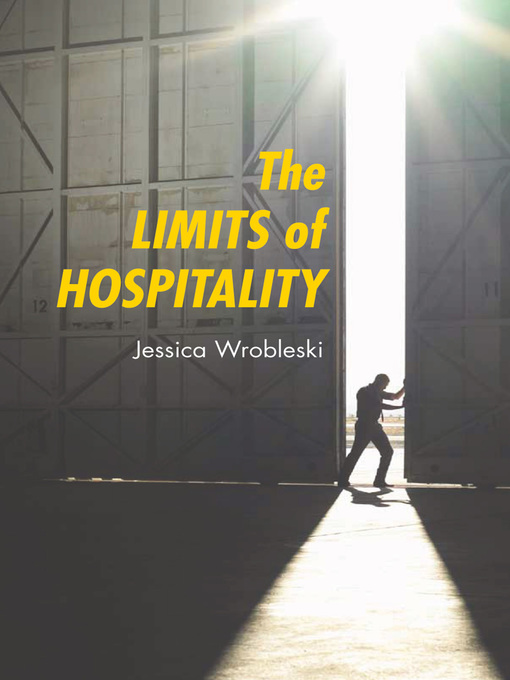 Title details for The Limits of Hospitality by Jessica  Wrobleski - Available